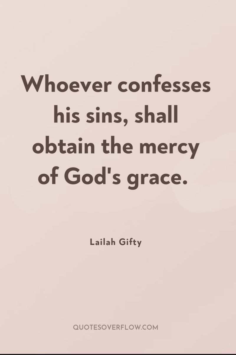 Whoever confesses his sins, shall obtain the mercy of God's...