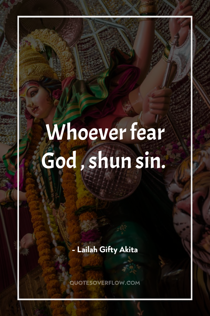 Whoever fear God , shun sin. 