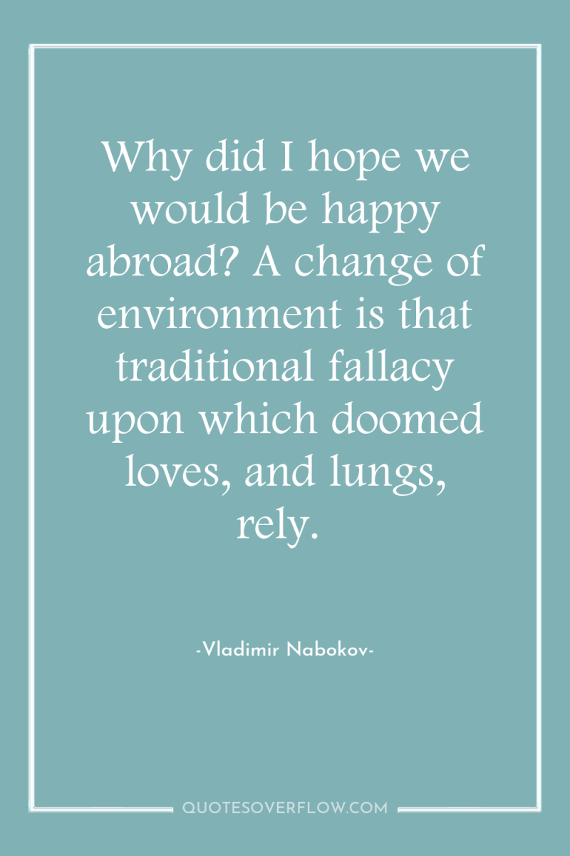 Why did I hope we would be happy abroad? A...