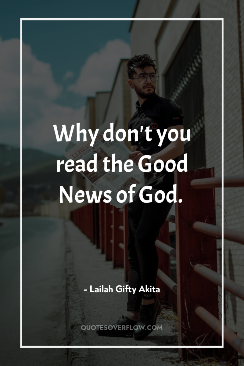 Why don't you read the Good News of God. 