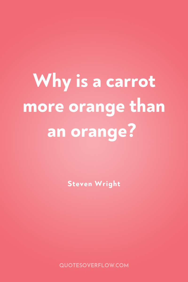 Why is a carrot more orange than an orange? 