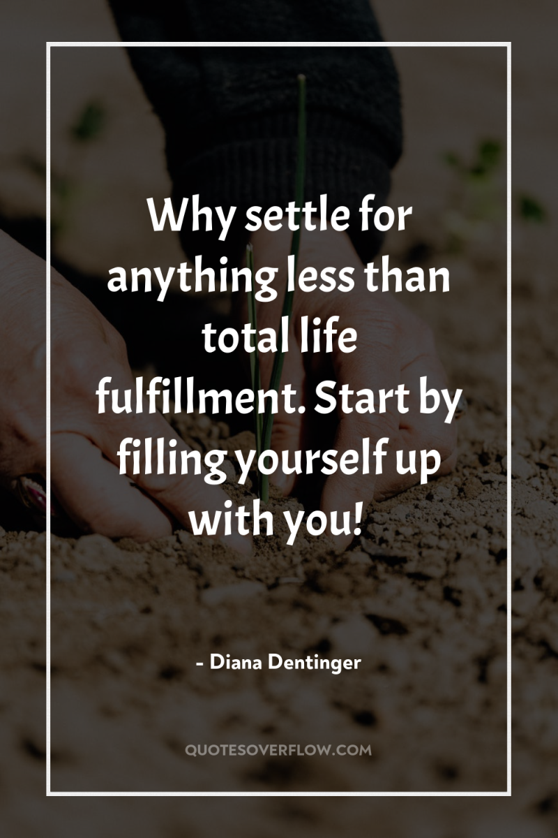 Why settle for anything less than total life fulfillment. Start...