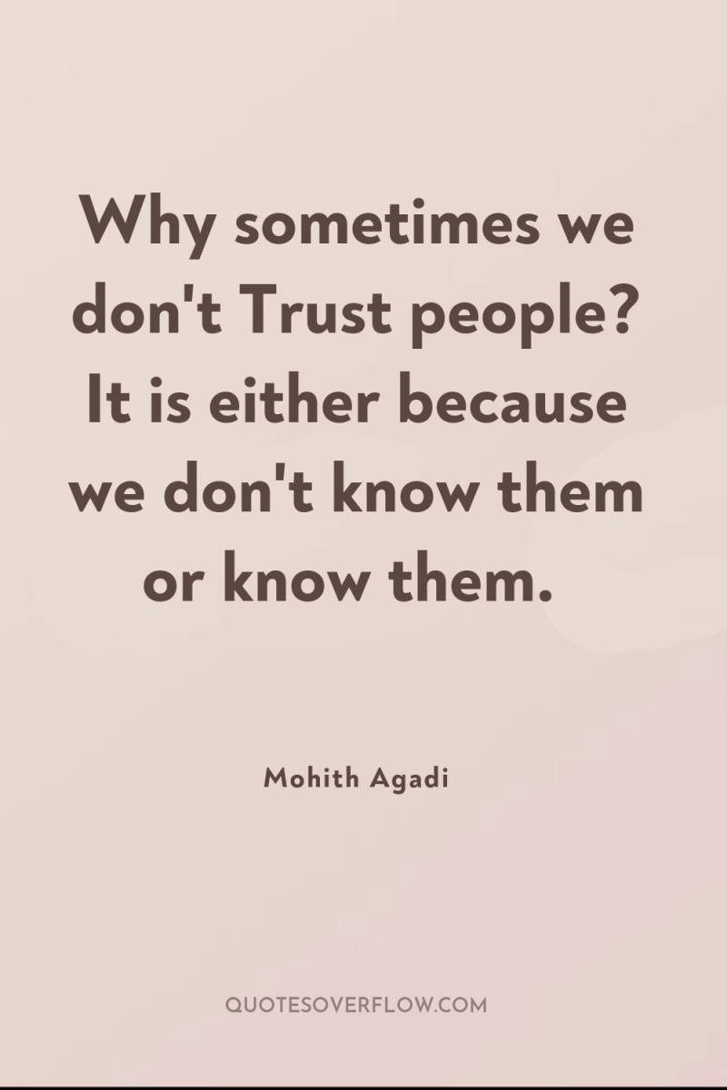 Why sometimes we don't Trust people? It is either because...
