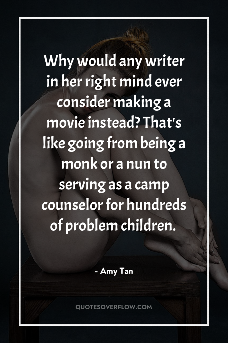 Why would any writer in her right mind ever consider...