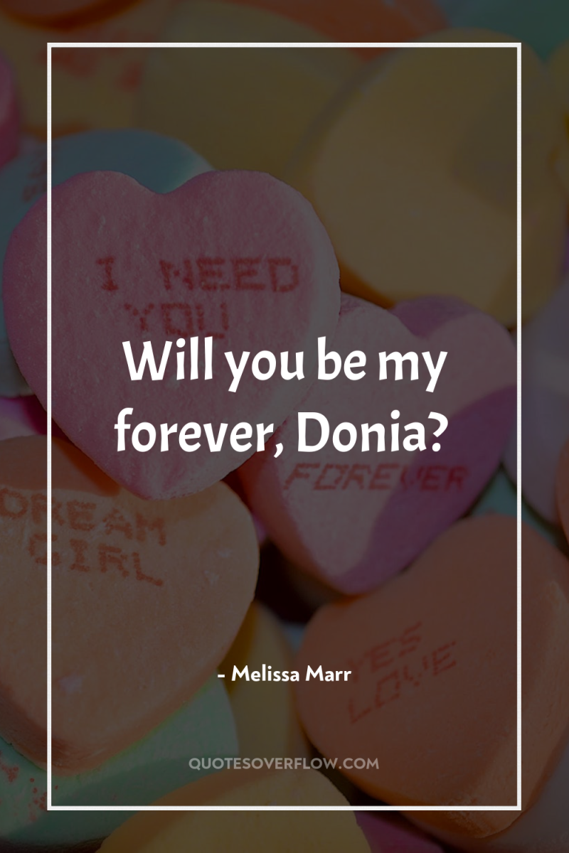 Will you be my forever, Donia? 