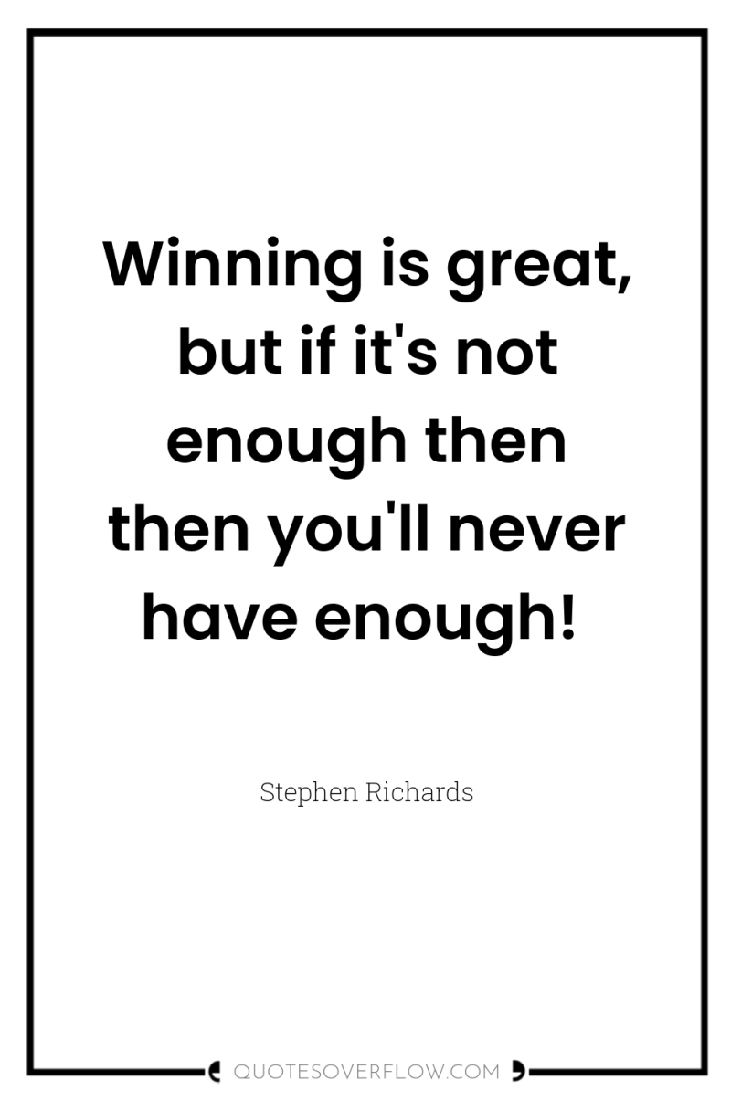 Winning is great, but if it's not enough then then...