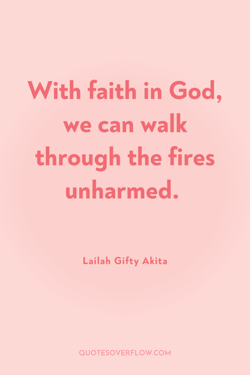 With faith in God, we can walk through the fires...