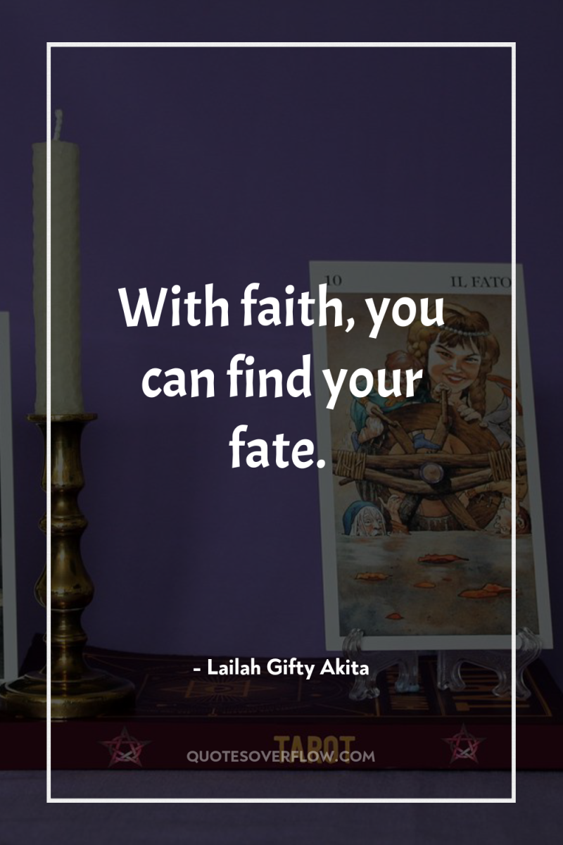 With faith, you can find your fate. 