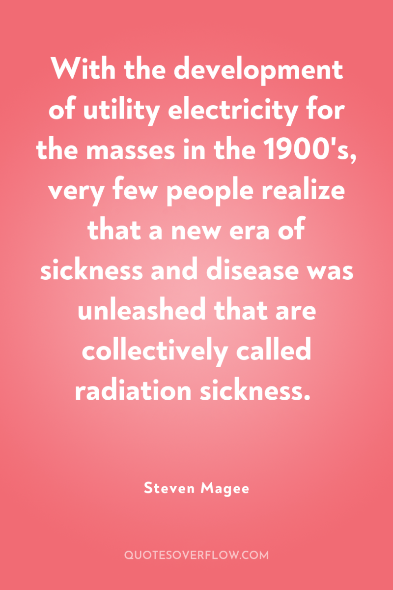 With the development of utility electricity for the masses in...