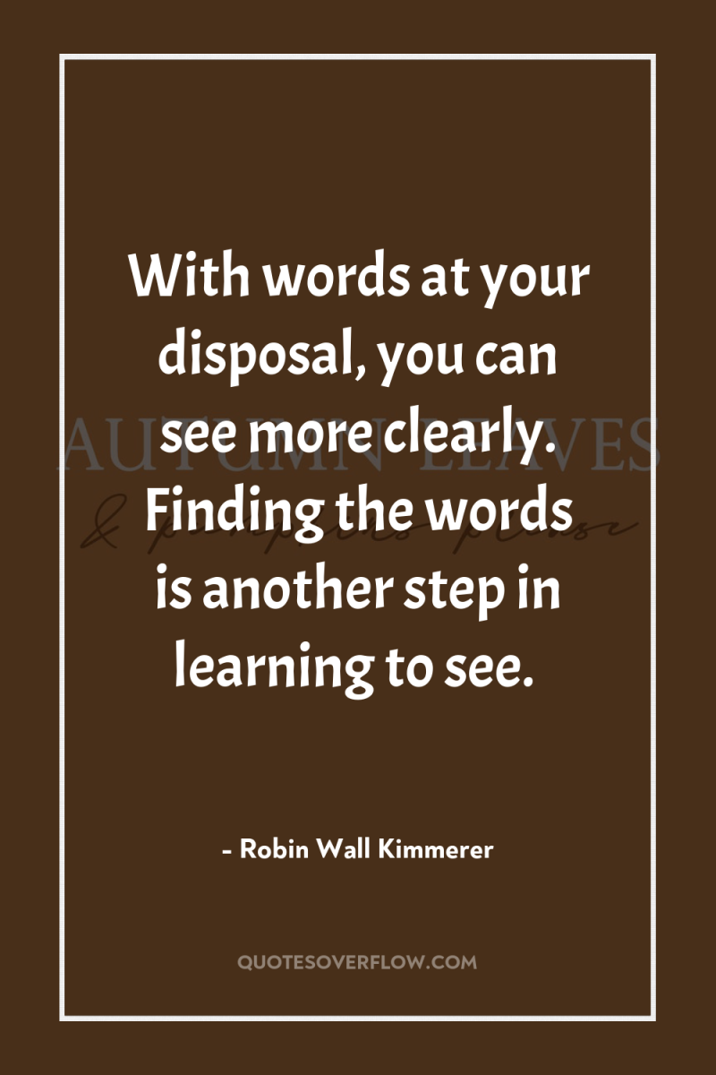 With words at your disposal, you can see more clearly....