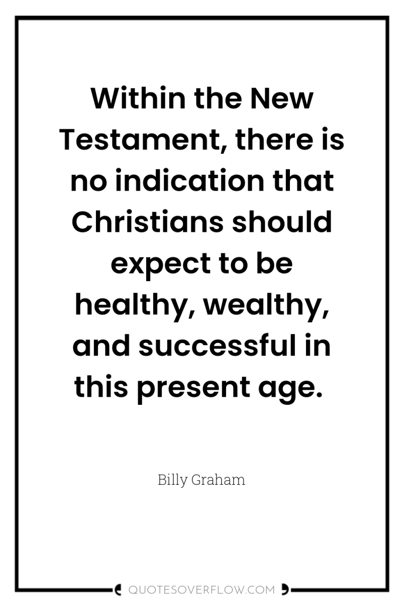 Within the New Testament, there is no indication that Christians...