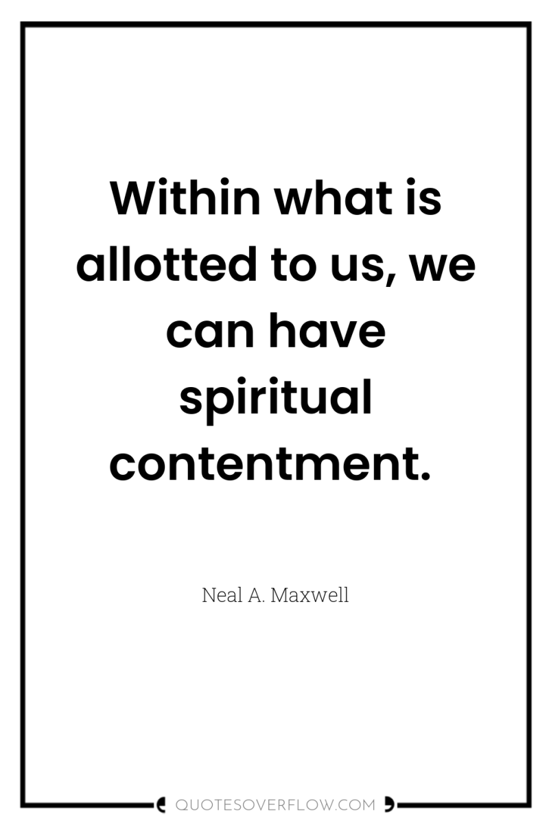 Within what is allotted to us, we can have spiritual...