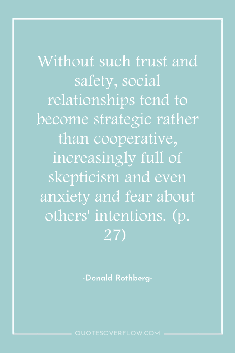 Without such trust and safety, social relationships tend to become...