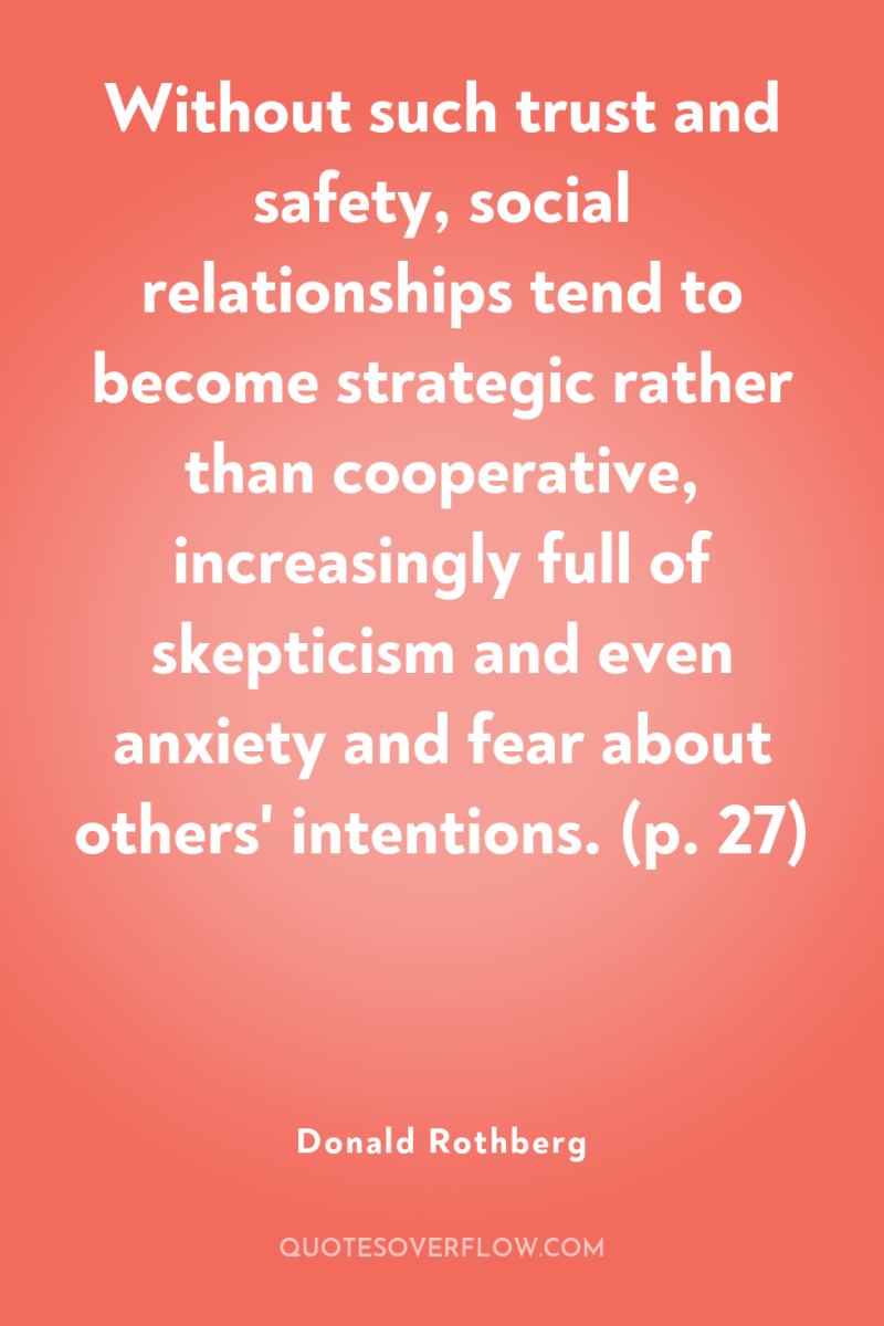 Without such trust and safety, social relationships tend to become...