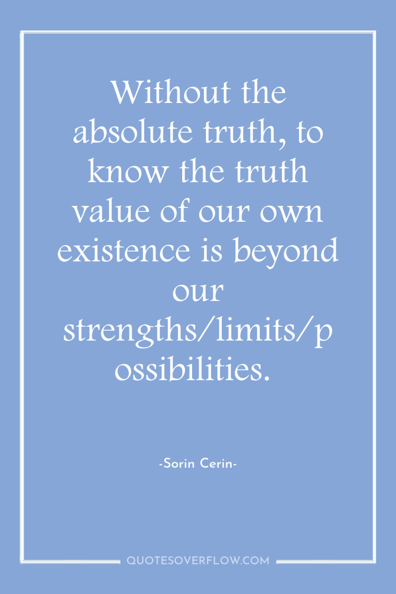 Without the absolute truth, to know the truth value of...