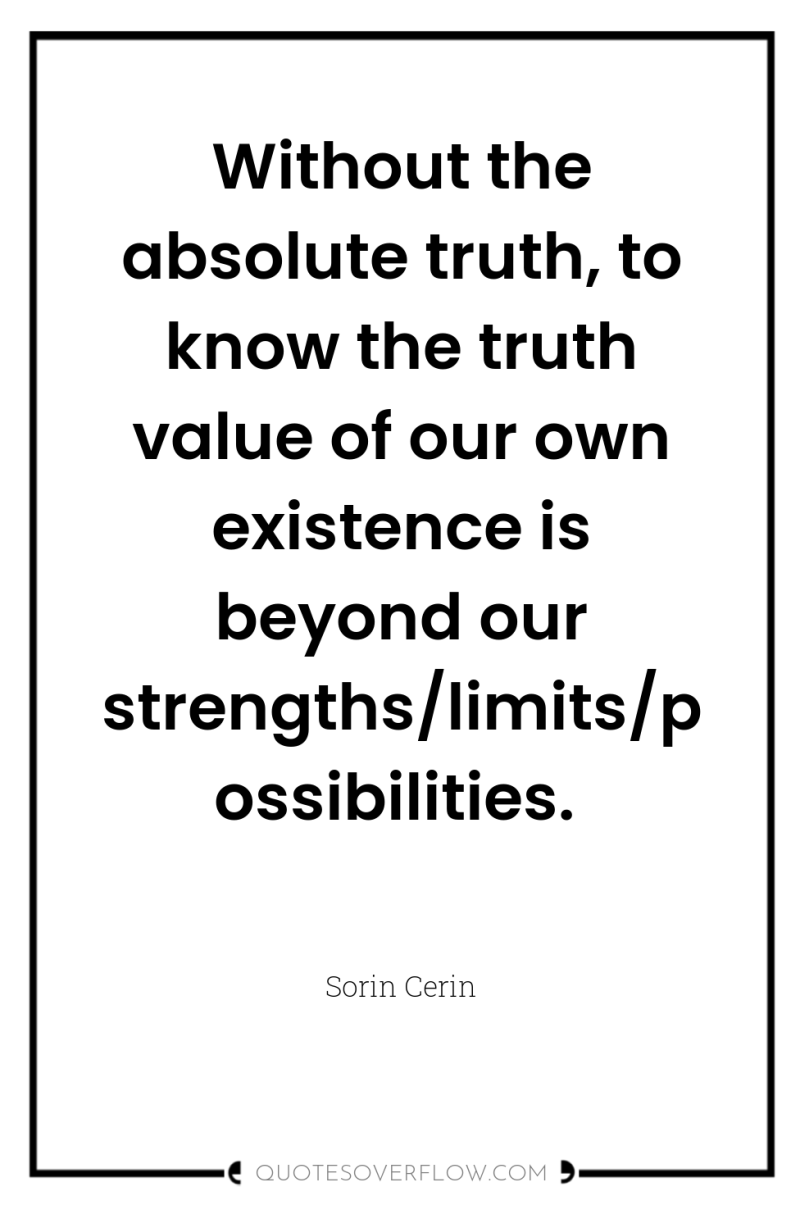 Without the absolute truth, to know the truth value of...