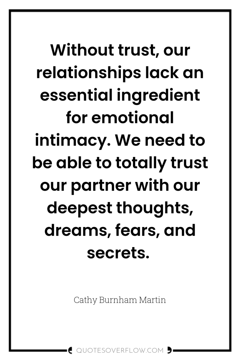 Without trust, our relationships lack an essential ingredient for emotional...