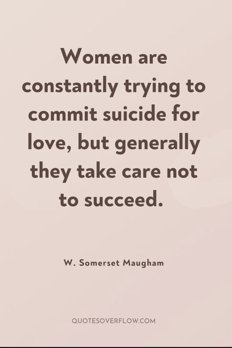 Women are constantly trying to commit suicide for love, but...