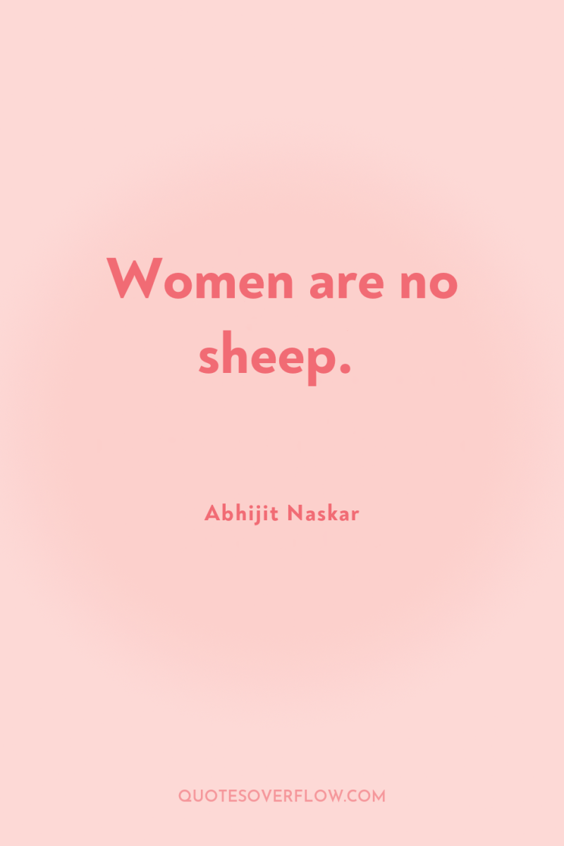 Women are no sheep. 