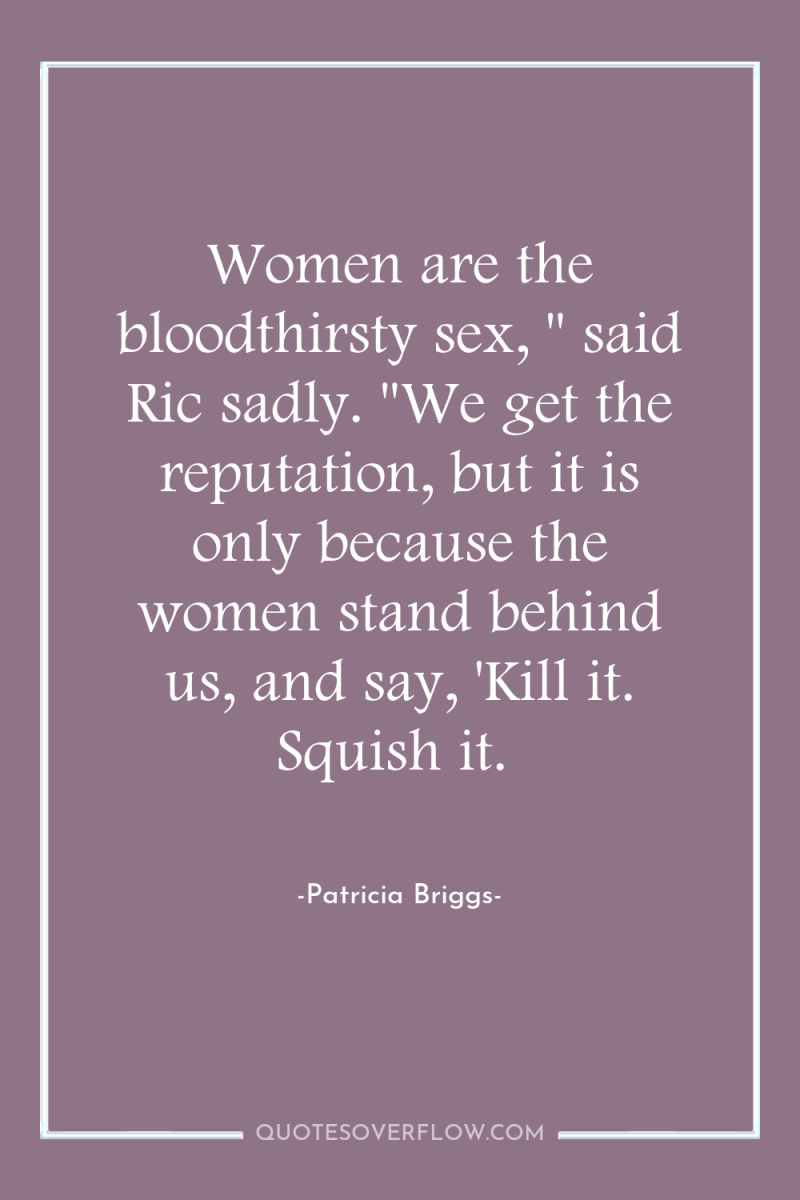 Women are the bloodthirsty sex, 