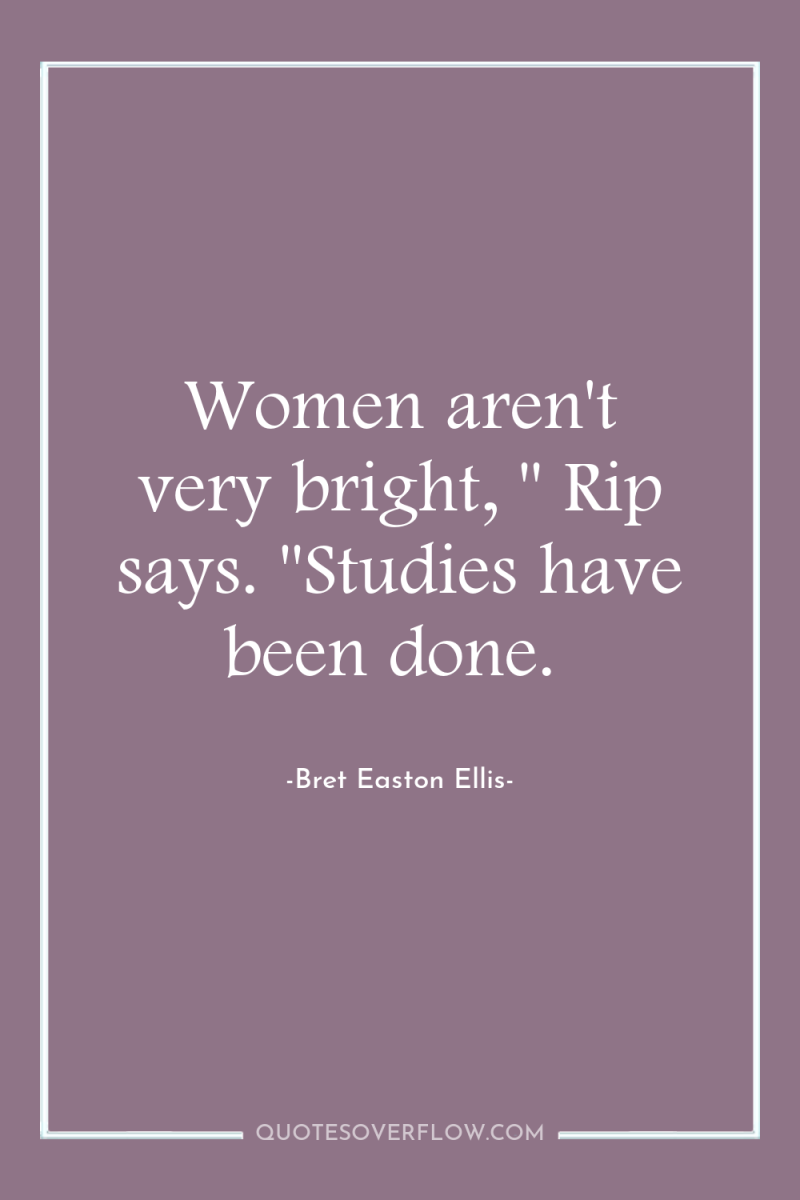 Women aren't very bright, 