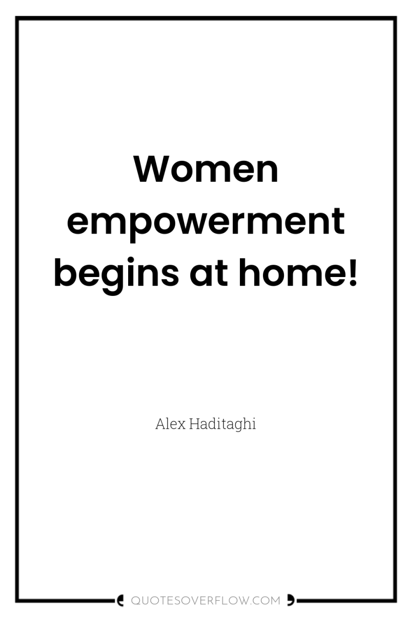 Women empowerment begins at home! 