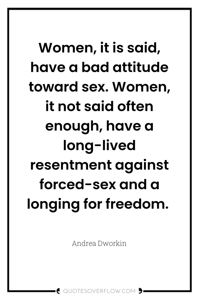 Women, it is said, have a bad attitude toward sex....