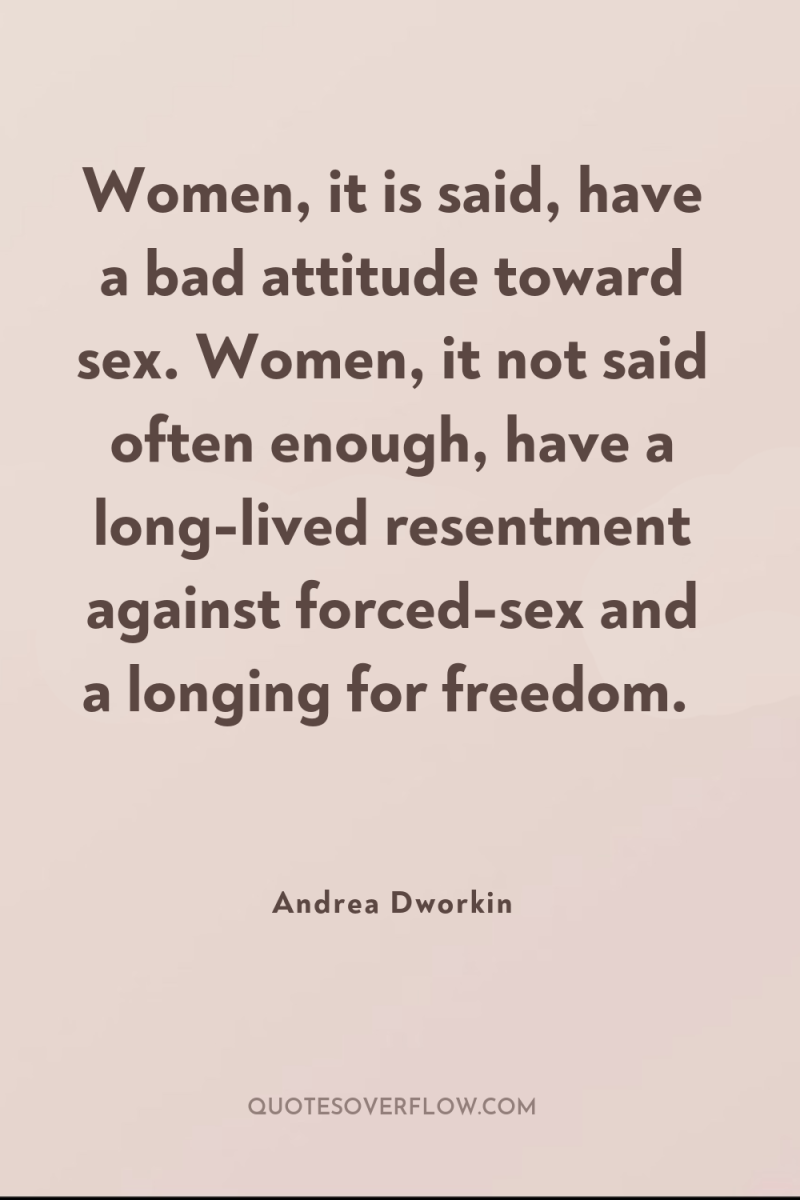 Women, it is said, have a bad attitude toward sex....