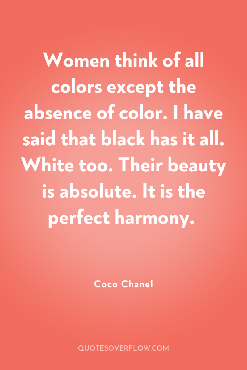 Women think of all colors except the absence of color....