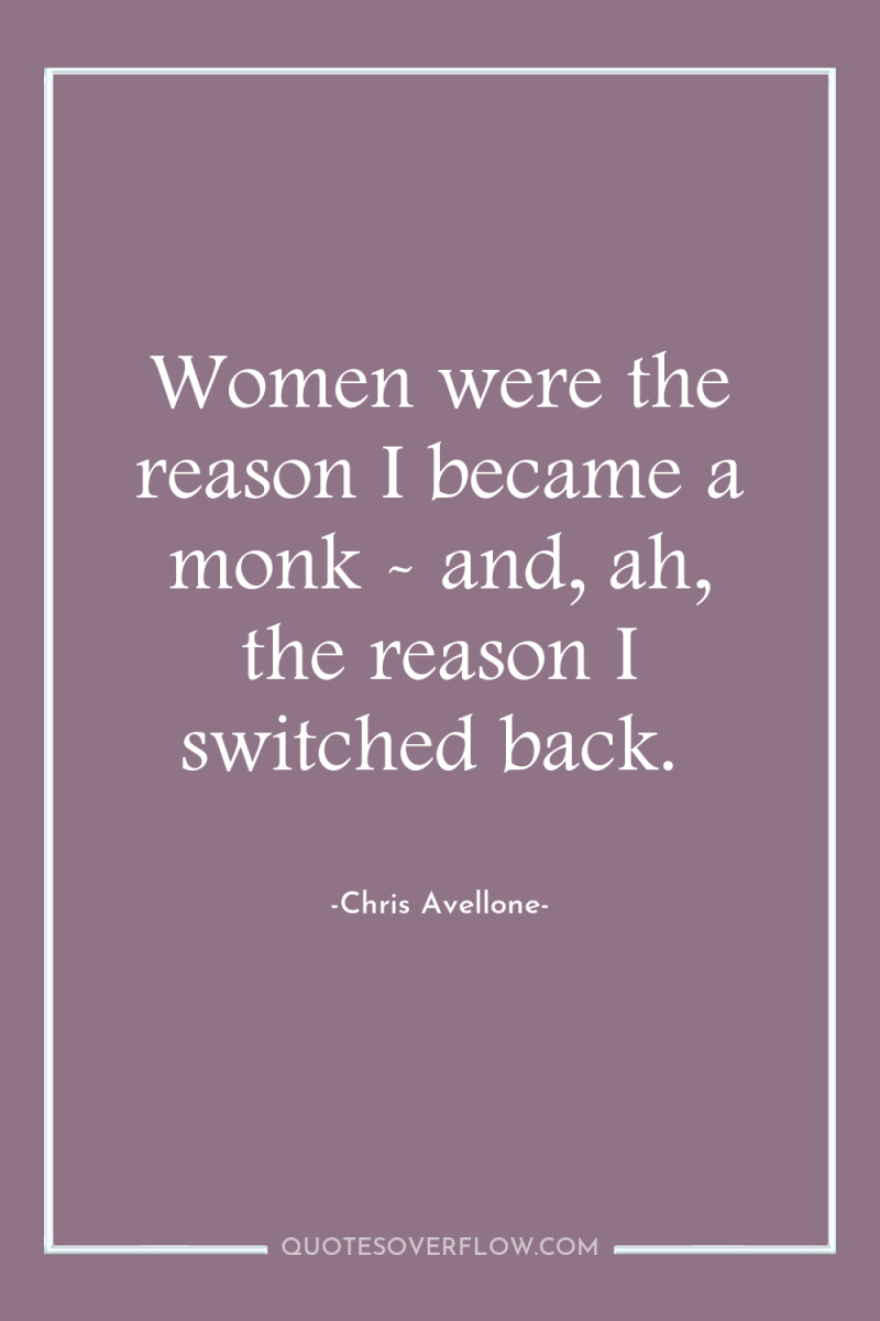 Women were the reason I became a monk - and,...