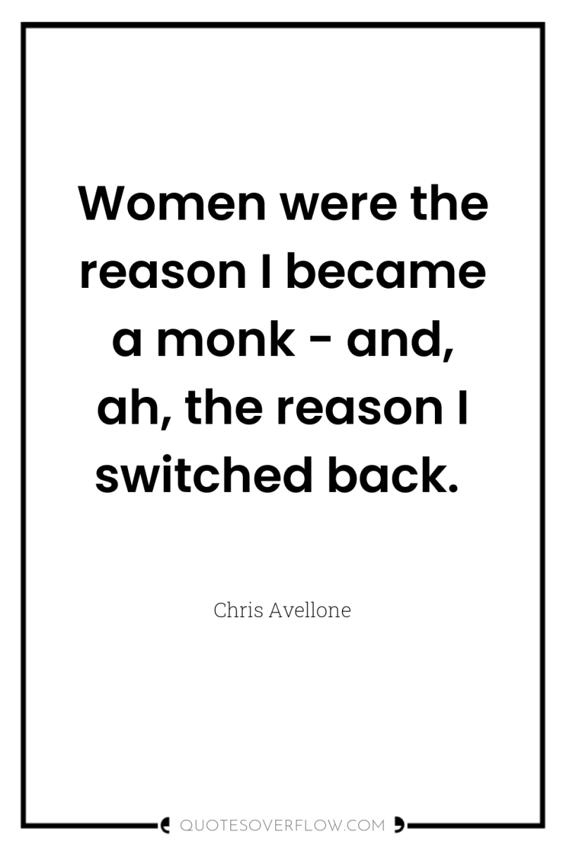 Women were the reason I became a monk - and,...