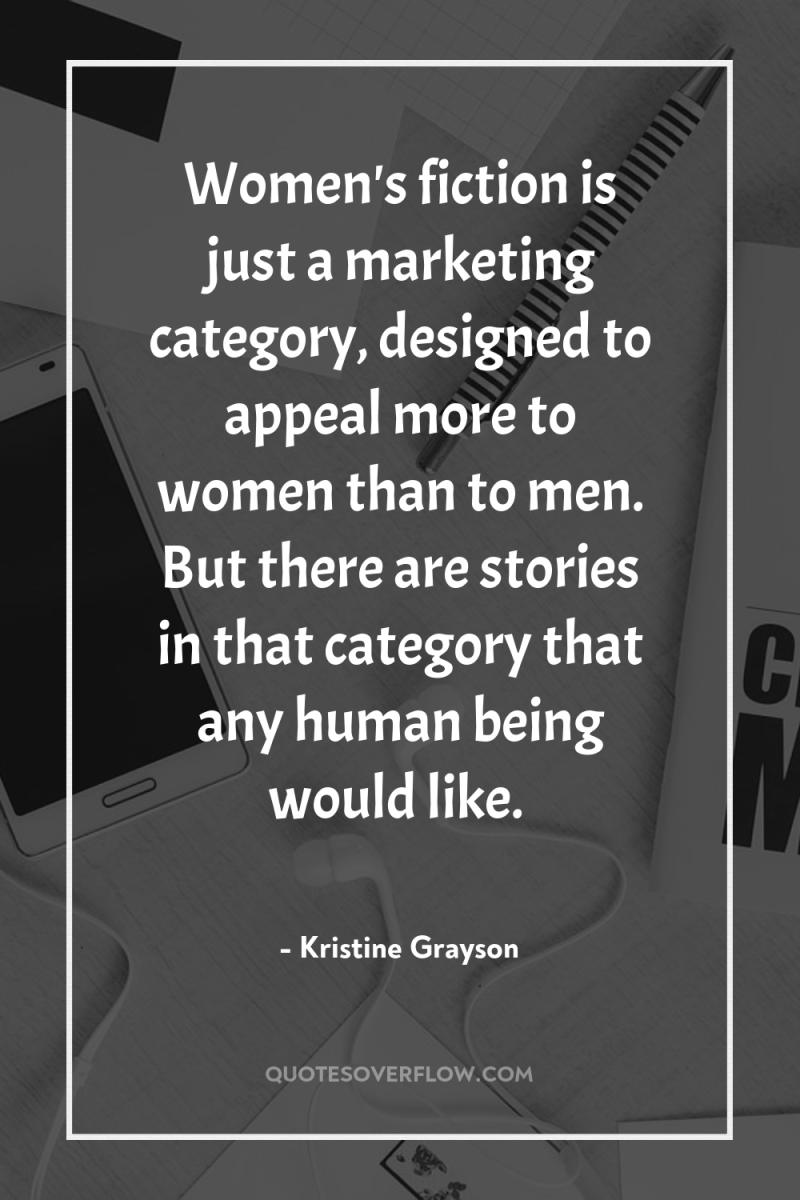 Women's fiction is just a marketing category, designed to appeal...