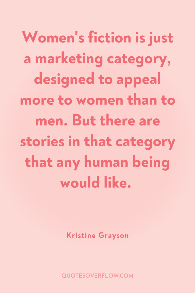 Women's fiction is just a marketing category, designed to appeal...