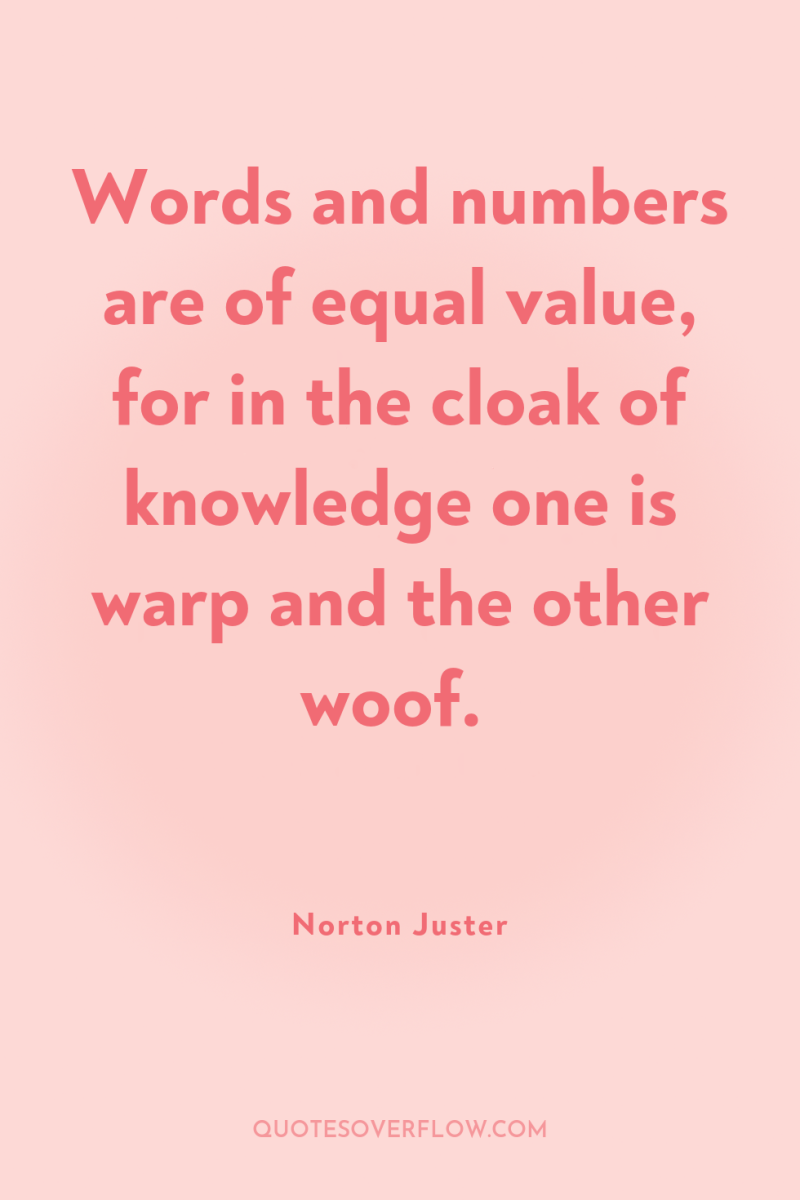 Words and numbers are of equal value, for in the...