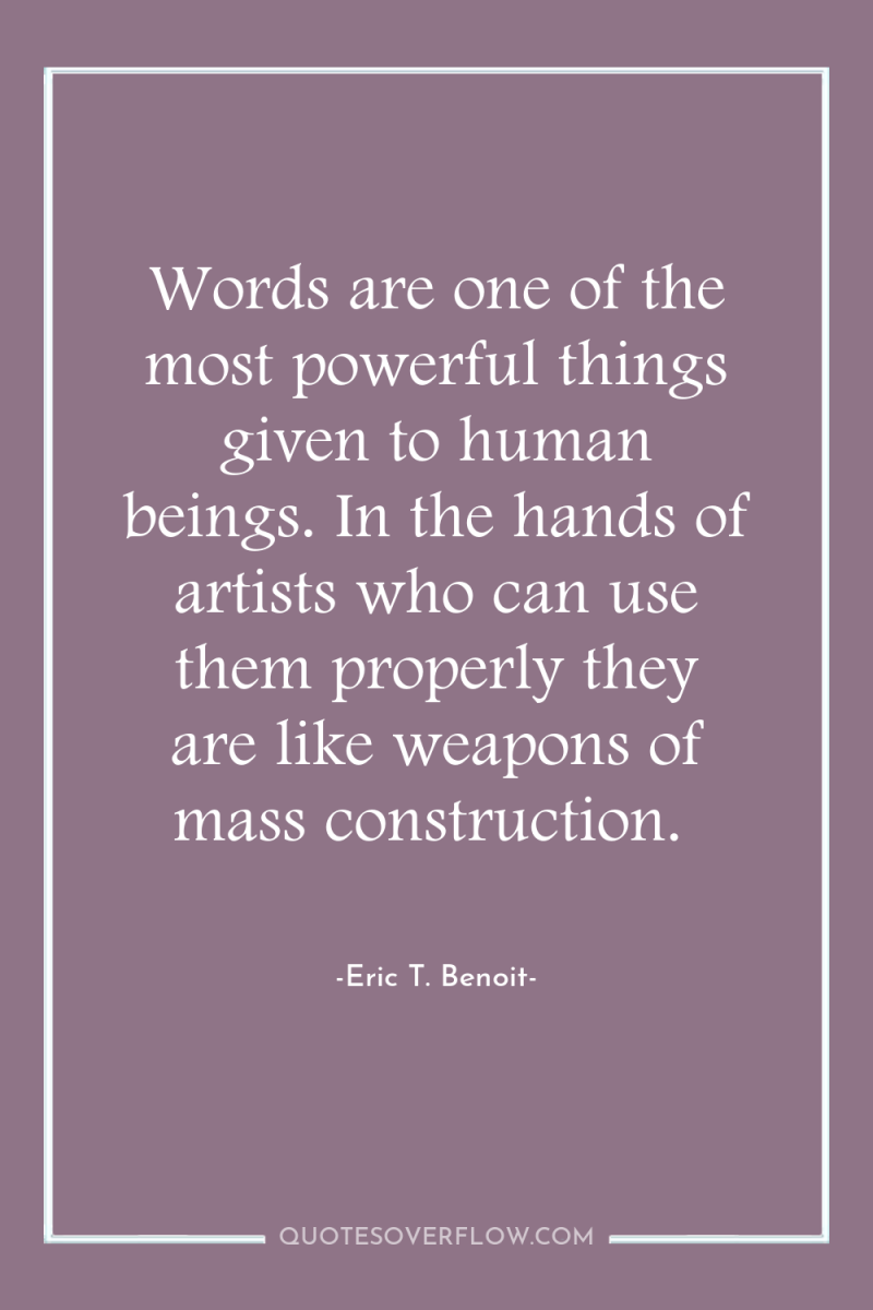 Words are one of the most powerful things given to...