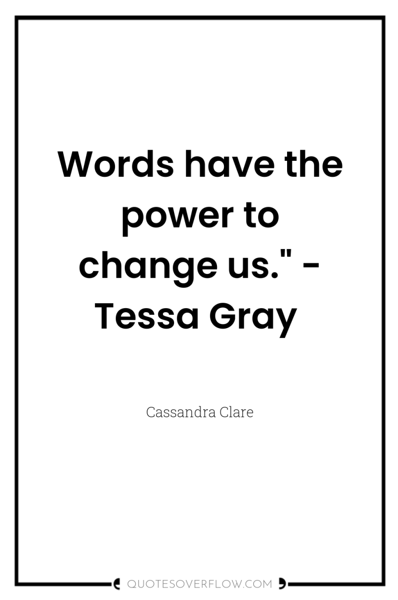 Words have the power to change us.