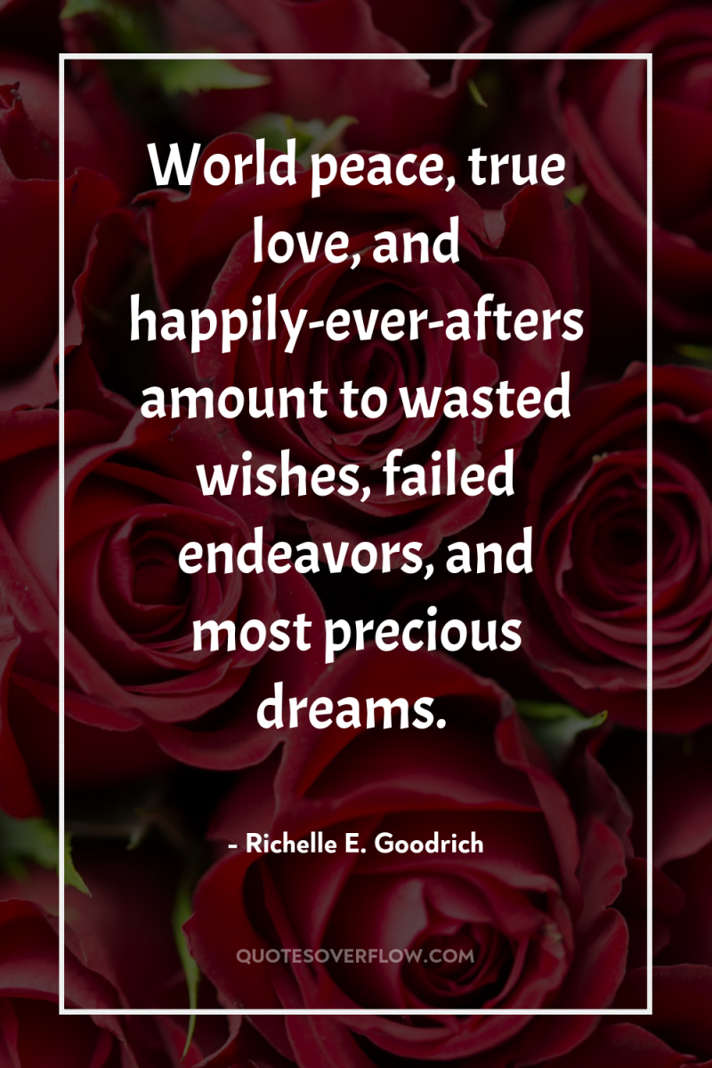 World peace, true love, and happily-ever-afters amount to wasted wishes,...