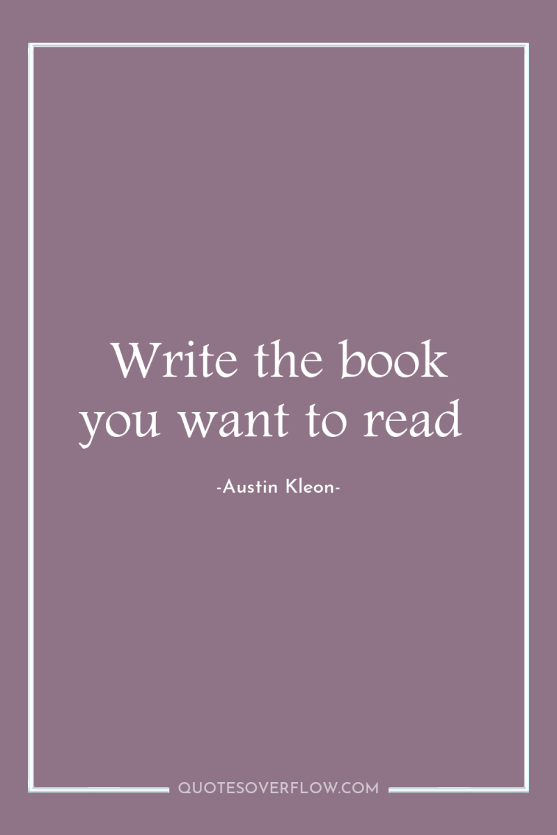 Write the book you want to read 