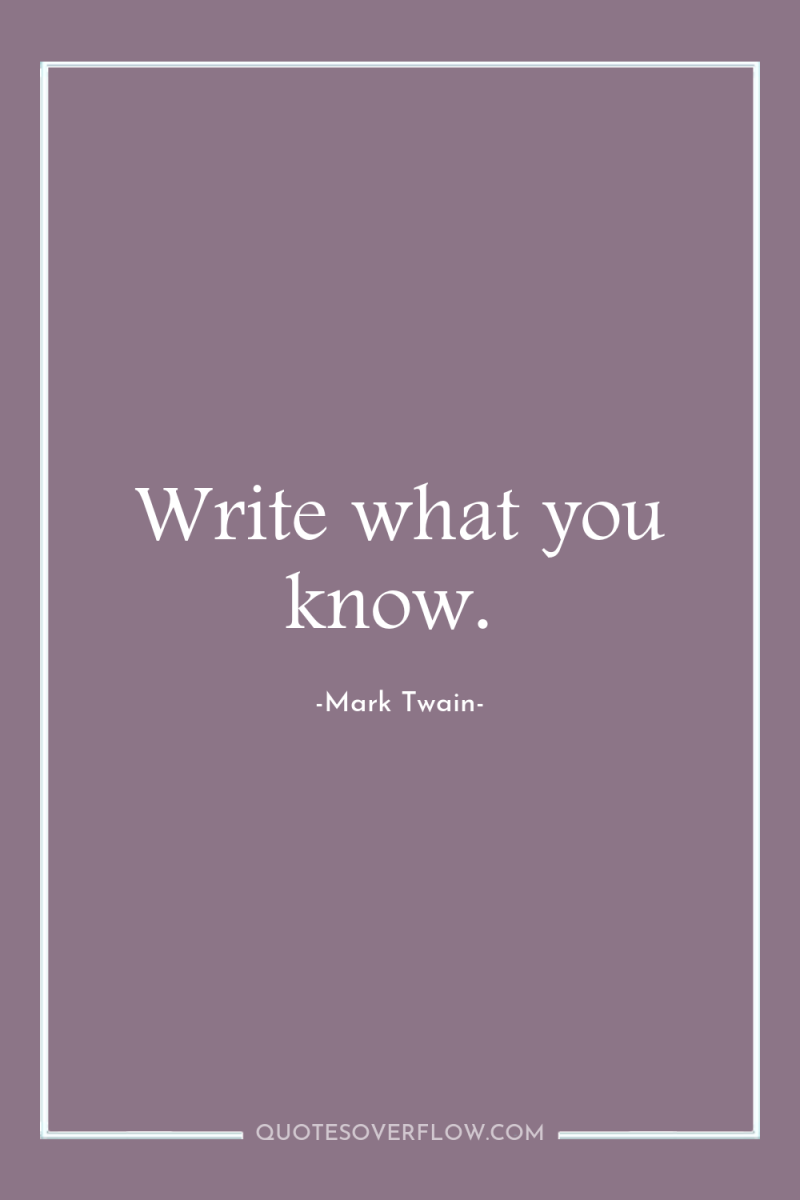 Write what you know. 