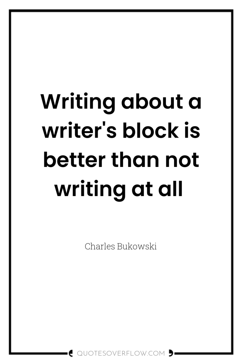 Writing about a writer's block is better than not writing...