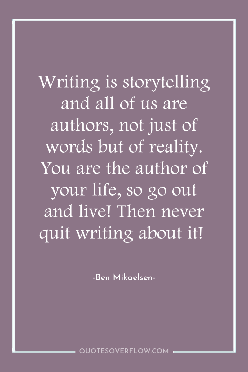 Writing is storytelling and all of us are authors, not...