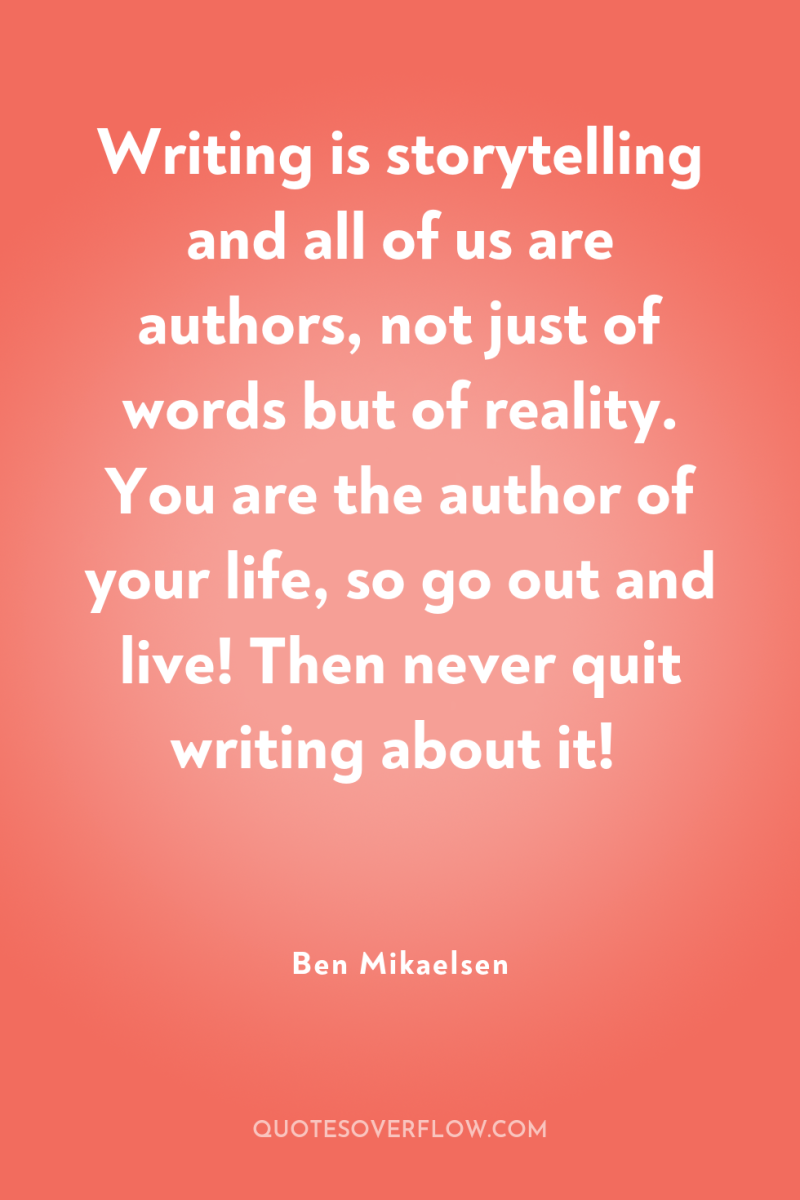 Writing is storytelling and all of us are authors, not...