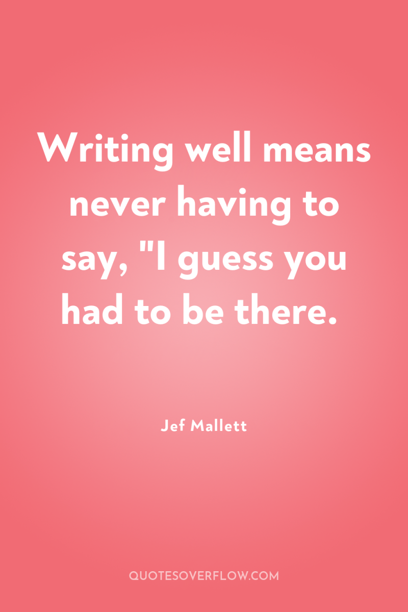 Writing well means never having to say, 