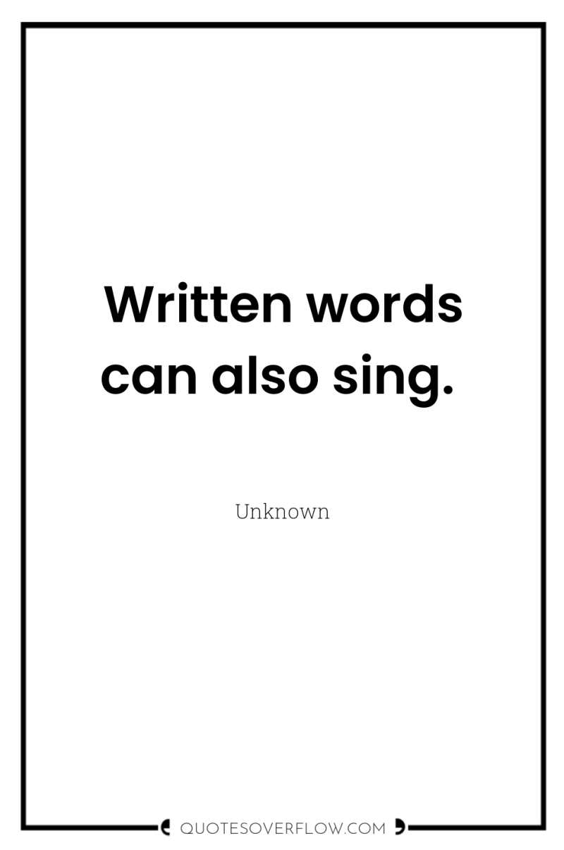 Written words can also sing. 