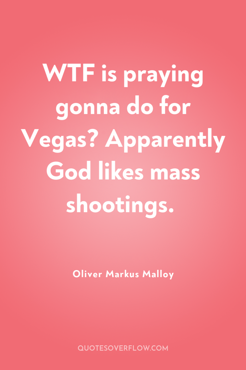 WTF is praying gonna do for Vegas? Apparently God likes...