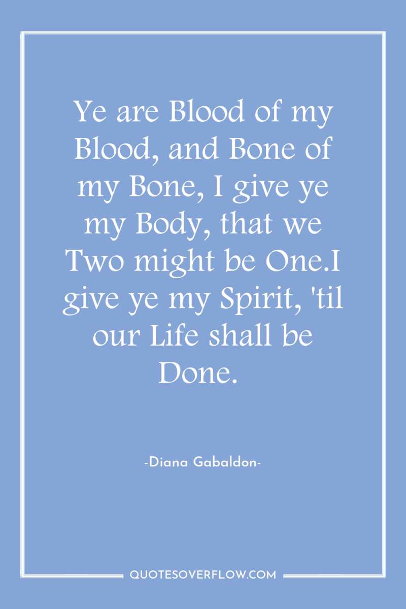 Ye are Blood of my Blood, and Bone of my...
