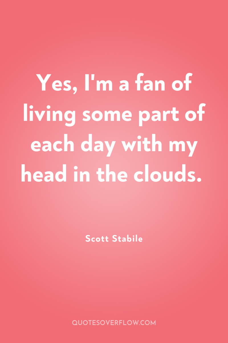 Yes, I'm a fan of living some part of each...