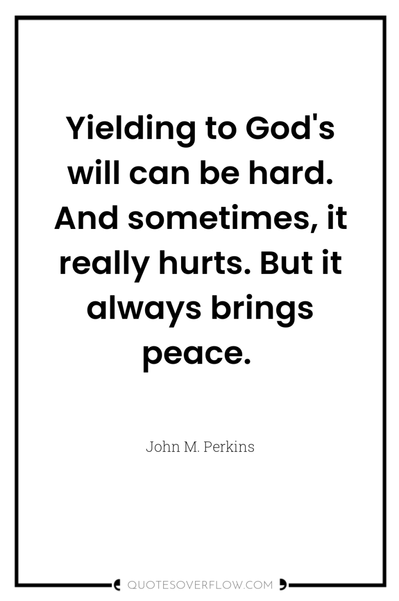 Yielding to God's will can be hard. And sometimes, it...