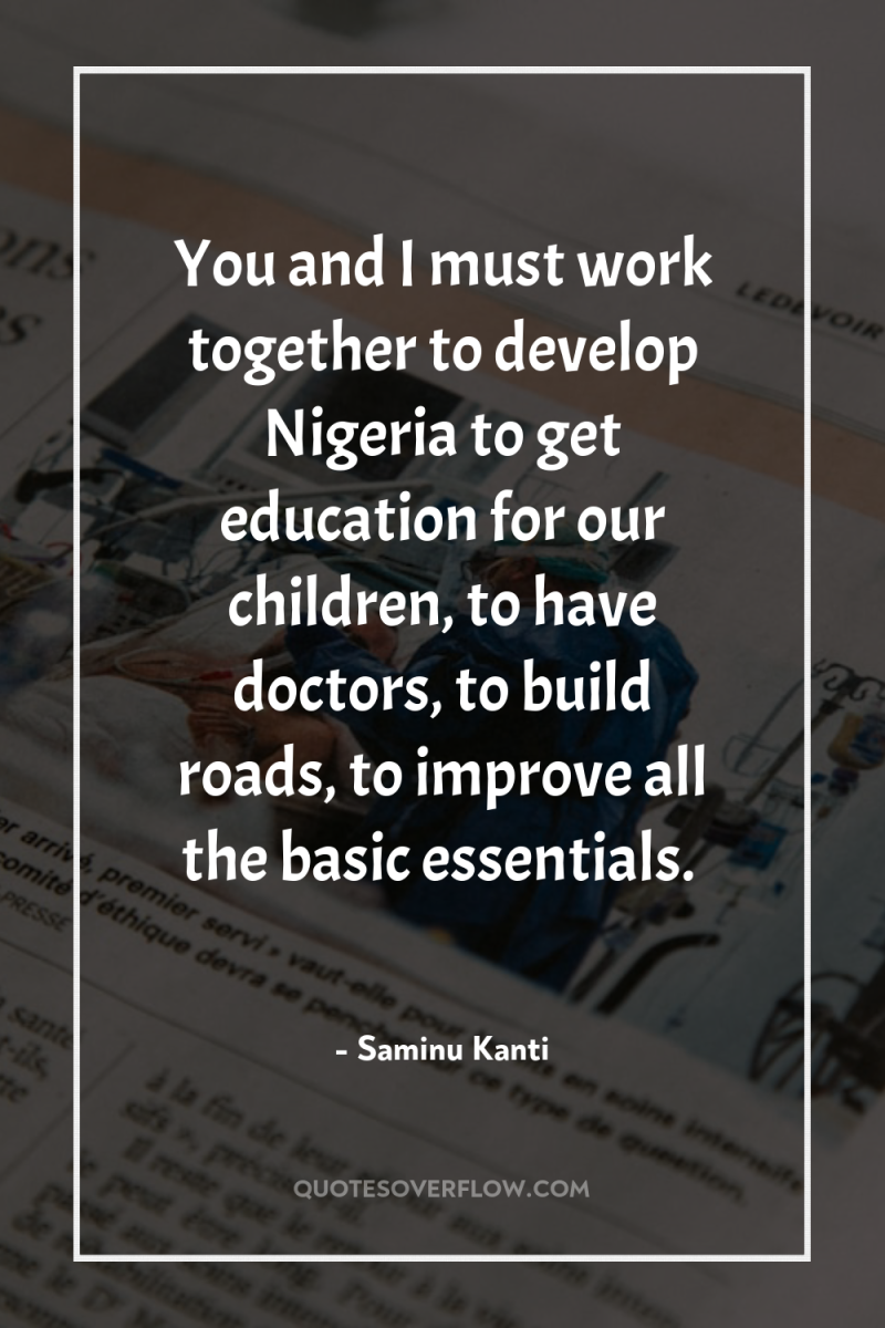 You and I must work together to develop Nigeria to...