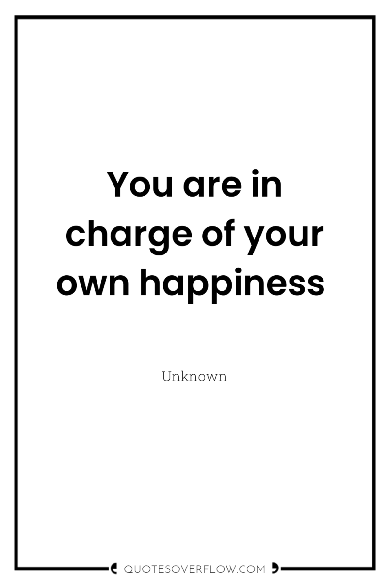 You are in charge of your own happiness 